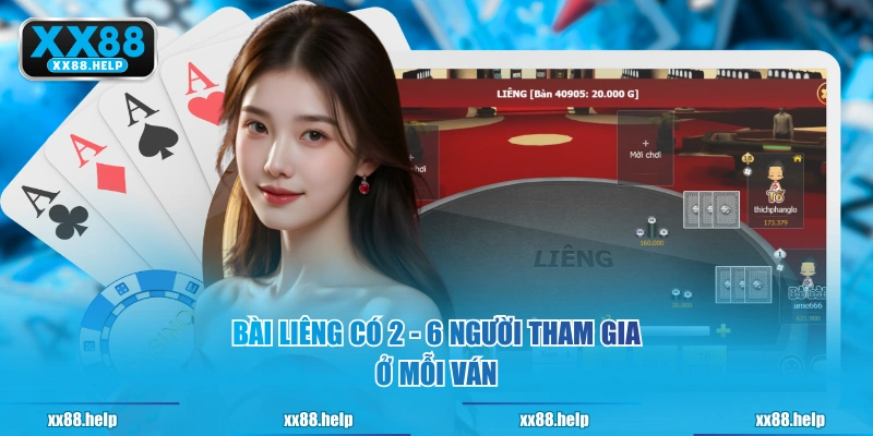 Bài Liêng có 2 - 6 người tham gia ở mỗi ván