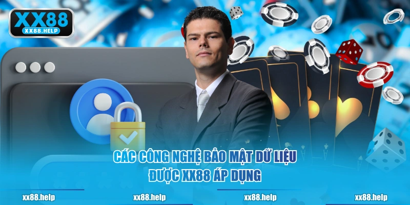 Các công nghệ bảo mật dữ liệu được XX88 áp dụng