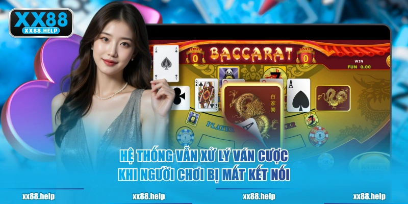 Hệ thống vẫn xử lý ván cược khi người chơi bị mất kết nối