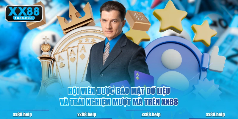 Hội viên được bảo mật dữ liệu và trải nghiệm mượt mà trên XX88