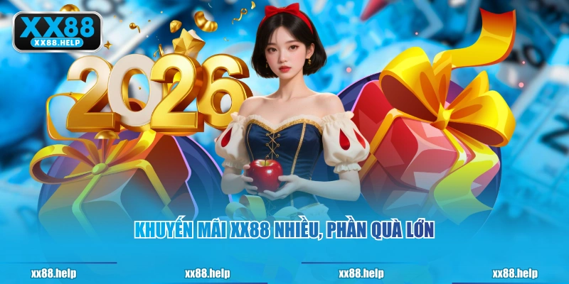 Khuyến mãi XX88 nhiều, phần quà lớn