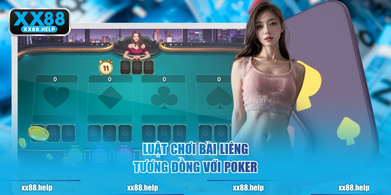 Luật chơi bài Liêng tương đồng với Poker