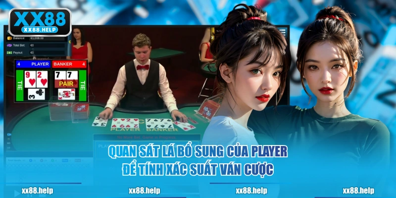 Quan sát lá bổ sung của Player để tính xác suất ván cược