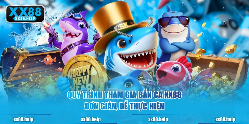 Quy trình tham gia Bắn Cá XX88 đơn giản, dễ thực hiện