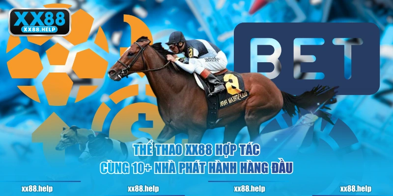 Thể Thao XX88 hợp tác cùng 10+ nhà phát hành hàng đầu
