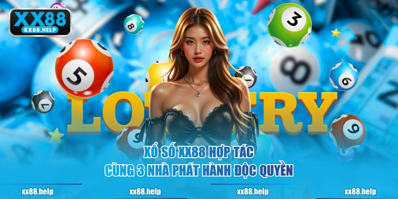 Xổ Số XX88 hợp tác cùng 3 nhà phát hành độc quyền