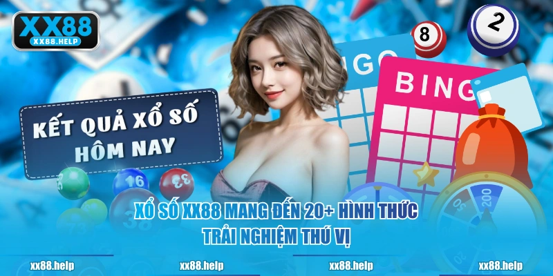 Xổ Số XX88 mang đến 20+ hình thức trải nghiệm thú vị
