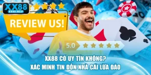 XX88 Có Uy Tín Không? Xác Minh Tin Đồn Nhà Cái Lừa Đảo