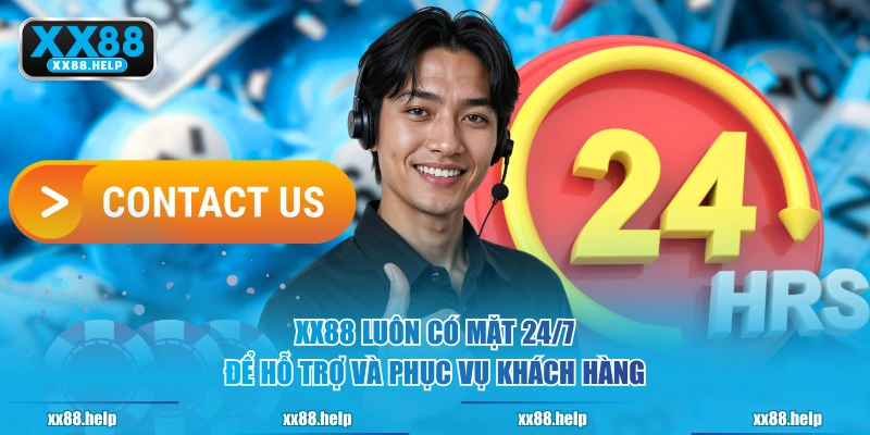 XX88 luôn có mặt 24/7 để hỗ trợ và phục vụ khách hàng
