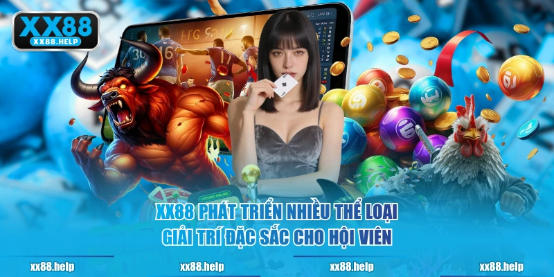 XX88 phát triển nhiều thể loại giải trí đặc sắc cho hội viên