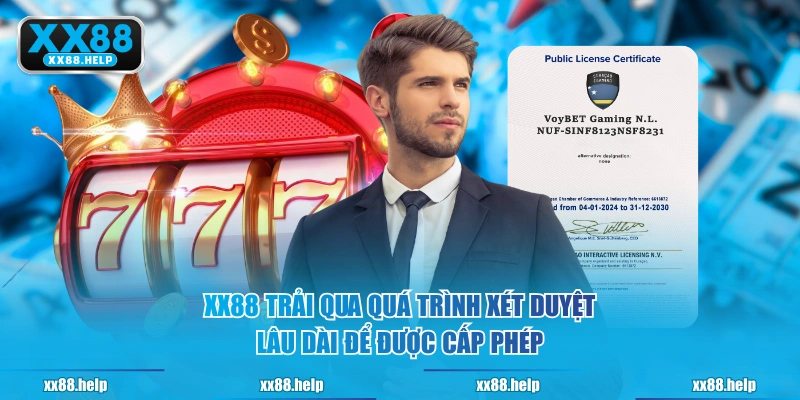 XX88 trải qua quá trình xét duyệt lâu dài để được cấp phép